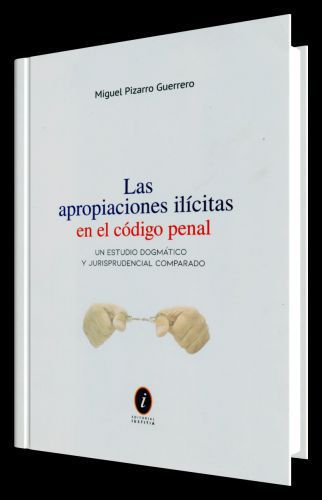 LAS APROPIACIONES ILÍCITAS EN EL CÓDIGO PENAL LAS APROPIACIONES ILÍCITAS EN EL CÓDIGO PENAL